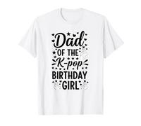 Dad of The K Pop Birthday Girl Korean Drama Fan Girls T-Shirt