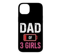 Dad of Three Girls Daddy and 3 Daughters Funny Father's Day Case for iPhone 14 Plus