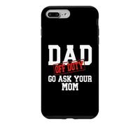 Dad Off Duty Go Ask Your Mom Funny Father's Day Case for iPhone 7 Plus/8 Plus