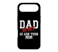 Dad Off Duty Go Ask Your Mom Funny Father's Day Case for iPhone Air