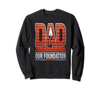 Dad Our Foundation Brick Trowel Builder Father's Day Sweatshirt