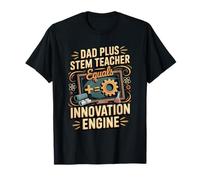 Dad Plus STEM Teacher Equals Innovation Engine T-Shirt