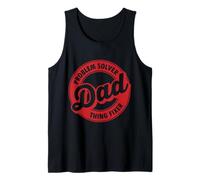 Dad Problem Solver Thing Fixer Funny Dad Gift Fathers Day Tank Top
