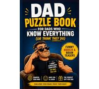 Dad Puzzle Book for Dads Who Know Everything (Or Think They Do): Funny Riddles & Brain Teasers