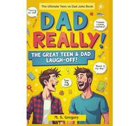Dad Really!!: The Ultimate Teen vs Dad Joke Book (Teen Jokes)
