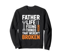 Dad Repair Expert Skilled Handyman Father Fixing Things Sweatshirt
