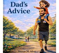 Dad’s Advice: Se fuerte, Se amable, Se inteligente, Se la mejor.
