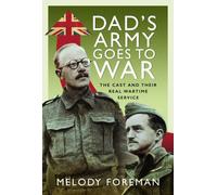 Dad’s Army Goes to War : The Cast and their Real Wartime Service