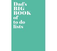 Dad’s Big Book of to do lists Life doesn't come with instructions, but it does come with a dad who can fix everything: Aqua To do list notebook for Dad