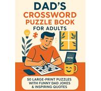 Dad’s Crossword Puzzle Book for Adults: 50 Large-Print Puzzles with Funny Dad Jokes & Inspiring Quotes | Brain-Boosting Gift for Dads, Grandpas & Puzzle Lovers