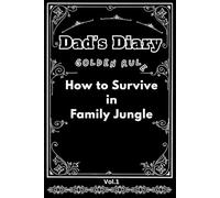 Dad’s Diary: How to Survive in Family Jungle: Dad, Mom, Daughter and Son’s Family Bonding is full of fun and love!