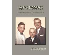 Dad’s Doozies: Simple Advice with Lifelong Impacts