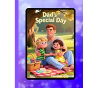 Dad’s Special Day: A Father’s Day Picnic Surprise (Celebrating Dad’s Everyday Love -Warm Read-Alouds on Gratitude and Joy)