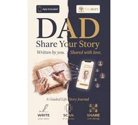 Dad, Share Your Story: A Guided Life Story Journal & Memory Keepsake to Preserve His Legacy - App Included