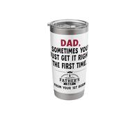 Dad Sometimes You just Get Right The First Time Fathers Day Stainless Steel Insulated Tumbler