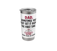 Dad Sometimes You just Get Right The First Time Father's Day Stainless Steel Insulated Tumbler
