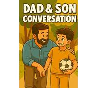 Dad & Son Conversations: Age-by-age talk starters, routines, and boundaries to build trust, focus, and respect - communication skills for boys, ... positive discipline, and screen-time limits.