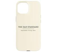 Dad Standard Father's Day Strong Wise Fatherhood Graphic Case for iPhone 15