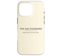 Dad Standard Father's Day Strong Wise Fatherhood Graphic Case for iPhone 16 Pro