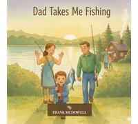 Dad Takes Me Fishing