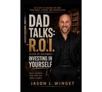 Dad Talks: R.O.I.: Return on Investment - Investing in Yourself