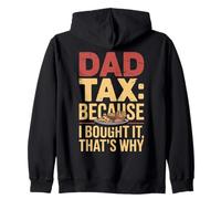 Dad Tax Because I Bought It That’s Why Fun Papa Fathers Day Zip Hoodie