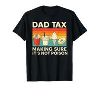 Dad Tax - Funny Retro Food Taster Father’s Day Gift T-Shirt