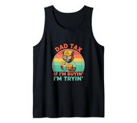 Dad Tax If I'm Buyin' I'm Tryin' Fathers Day 4th of july Fun Tank Top