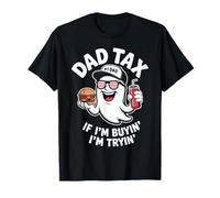 Dad Tax If I'm Buyin' I'm Tryin' Ghost Fun T-Shirt
