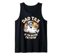 Dad Tax If I'm Buyin' I'm Tryin' Ghost Fun Tank Top