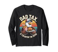 Dad Tax If I'm Buyin' I'm Tryin' Long Sleeve T-Shirt