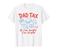 Dad Tax If I'm Buyin' I'm Tryin' One Bite Minimum Snack T-Shirt