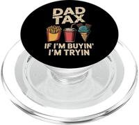 Dad Tax If I'm Buyin' I'm Tryin' PopSockets PopGrip for MagSafe