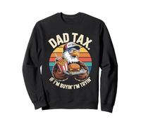 Dad Tax If I'm Buyin' I'm Tryin' Sweatshirt