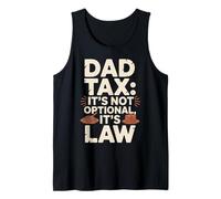 Dad Tax It’s Not Optional It’s Law Fun Papa Dad Fathers Day Tank Top