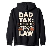 Dad Tax It’s Not Optional It’s Law Fun Papa Dad Fathers Day Zip Hoodie