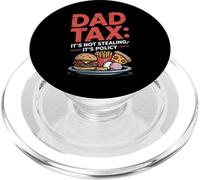 Dad Tax: It's Not Stealing It's Policy Daddy Fathers Day PopSockets PopGrip for MagSafe