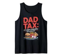 Dad Tax: It's Not Stealing It's Policy Daddy Fathers Day Tank Top