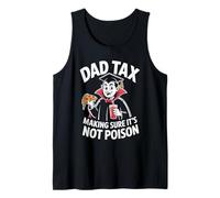 Dad Tax Making Sure It Is Not Poison Tank Top