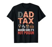 Dad Tax Making Sure It is Not Poison USA Flag Dad Humor T-Shirt