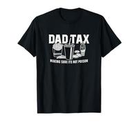 Dad Tax - Making Sure It’s Not Poison Funny Father Design T-Shirt