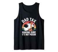 Dad Tax Making Sure It’s Not Poisoned Parenting Humor Art Tank Top