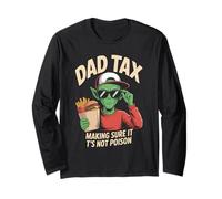 Dad Tax Making Sure It's Not Poison Alien Long Sleeve T-Shirt