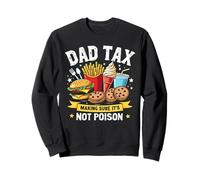 Dad Tax Making Sure It's Not Poison Dad Funny Father's Day Sweatshirt