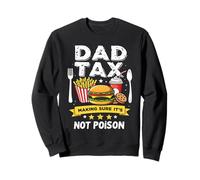 Dad Tax Making Sure It's Not Poison Dad Funny Father's Day Sweatshirt