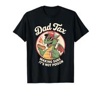 Dad Tax Making Sure It's Not Poison Dragon T-Shirt