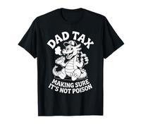 Dad Tax Making Sure It's Not Poison Dragon T-Shirt
