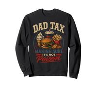 Dad Tax Making Sure It's Not Poison Funny Fathers Day Men Sweatshirt