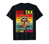 Dad Tax Making Sure It's Not Poison Funny Raccoon Father Tee T-Shirt