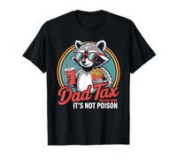 Dad Tax Making Sure Its Not Poison Funny Raccoon Fathers Day T-Shirt
